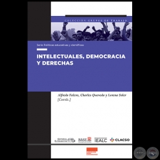 INTELECTUALES, DEMOCRACIA Y DERECHAS - Coordinadores: ALFREDO FALERO, CHARLES QUEVEDO y LORENA SOLER - Año 2020